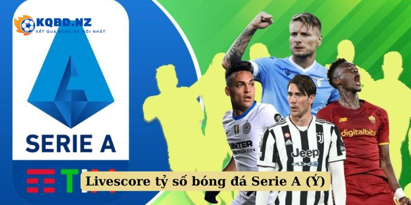 Livescore tỷ số bóng đá Serie A