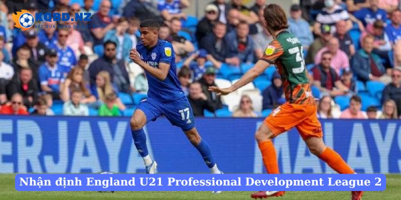 Cách nhận định England U21 Professional Development League 2 chi tiết