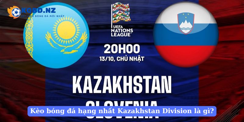 Kèo bóng đá hạng nhất Kazakhstan Division được hiểu như thế nào?