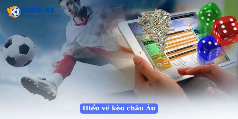 Hiểu về kèo châu Âu