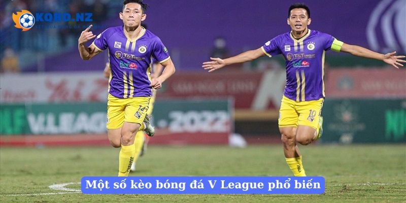 Một số kèo bóng đá V League phổ biến