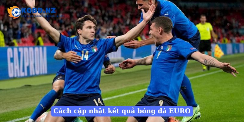 Cách cập nhật kết quả bóng đá EURO