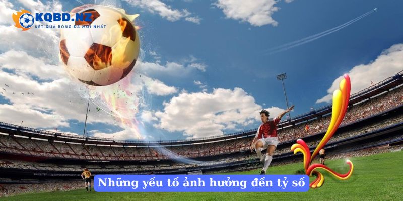 Những yếu tố ảnh hưởng đến tỷ số