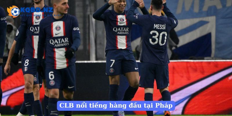 CLB nổi tiếng hàng đầu tại Pháp