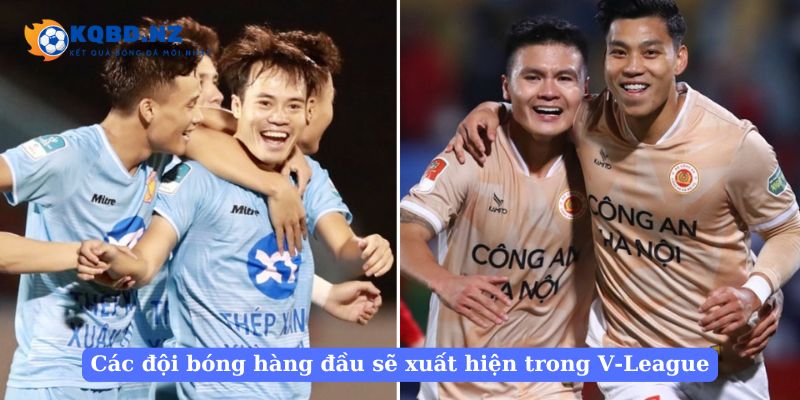 Các đội bóng hàng đầu sẽ xuất hiện trong V-League