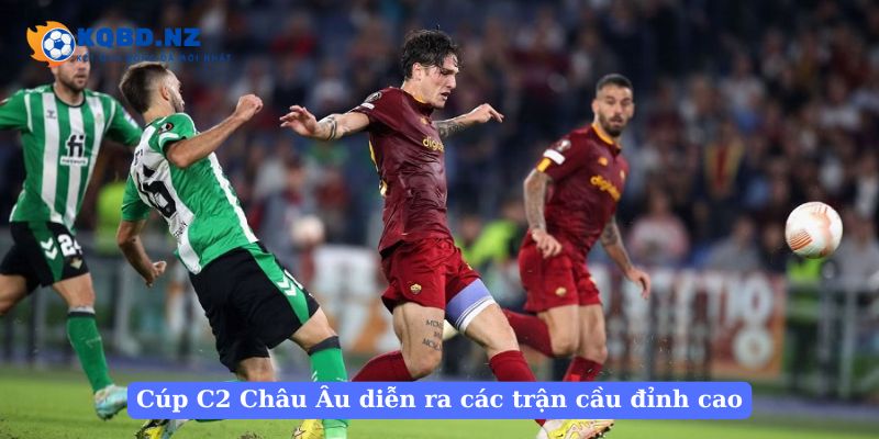 Cúp C2 Châu Âu diễn ra các trận cầu đỉnh cao