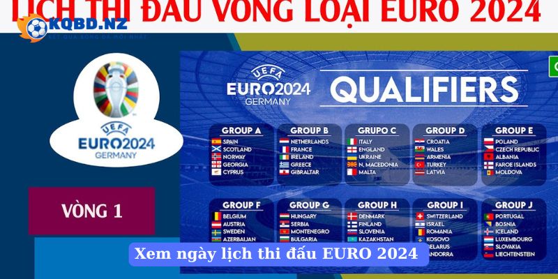 Xem ngày lịch thi đấu EURO 2024 