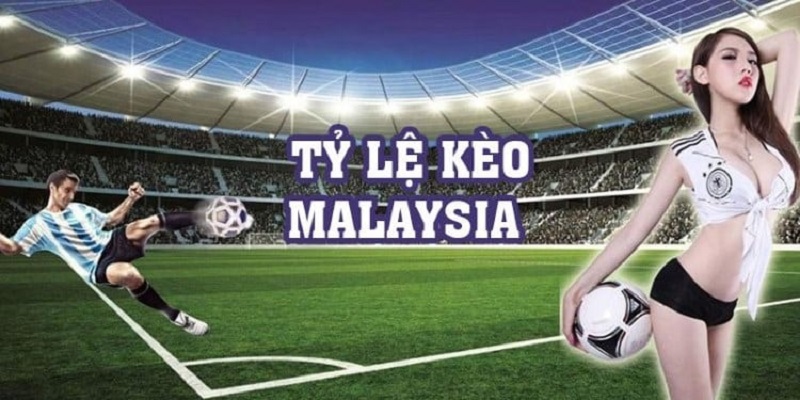 Khái niệm về kèo Malaysia